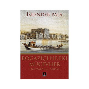 Boğaziçi'ndeki Mücevher Dolmabahçe Sarayı - İskender Pala