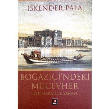Boğaziçi'ndeki Mücevher Dolmabahçe Sarayı - İskender Pala