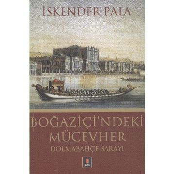 Boğaziçi'ndeki Mücevher Dolmabahçe Sarayı - İskender Pala