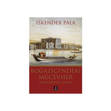 Boğaziçi'ndeki Mücevher Dolmabahçe Sarayı - İskender Pala