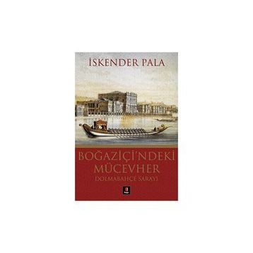 Boğaziçi'ndeki Mücevher Dolmabahçe Sarayı - İskender Pala