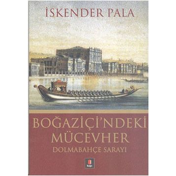 Boğaziçi'ndeki Mücevher Dolmabahçe Sarayı - İskender Pala