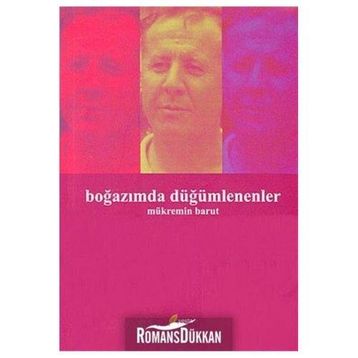 BOĞAZIMDA DÜĞÜMLENENLER - MÜKREMİN BARUT