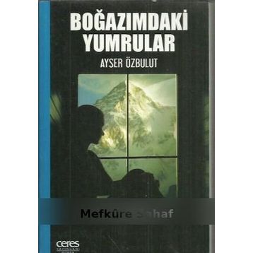 Boğazımdaki Yumrular - Ayser Özbulut