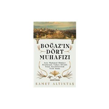Boğazın Dört Muhafızı - Samet Altıntaş