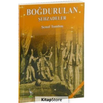 Boğdurulan Şehzadeler - Şenol Tombaş