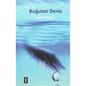 Boğulan Deniz - Taner Alagöz