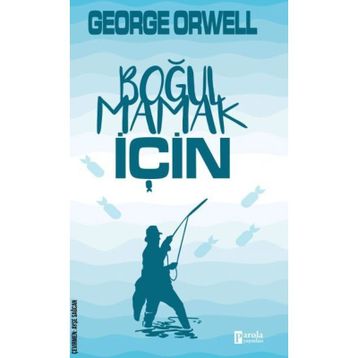 Boğulmamak İçin - George Orwell