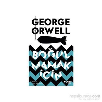 Boğulmamak İçin - George Orwell