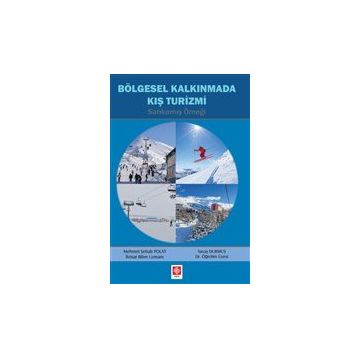 Bölgesel Kalkınmada Kış Turizmi - Sarıkamış Örneği - Mehmet Şebab Polat - Savaş Durmuş