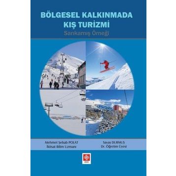 Bölgesel Kalkınmada Kış Turizmi - Sarıkamış Örneği - Mehmet Şebab Polat - Savaş Durmuş