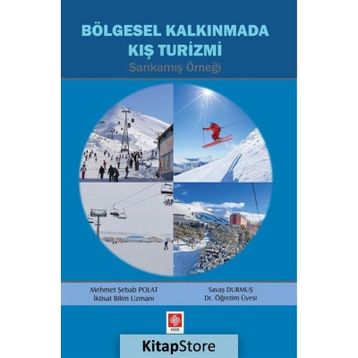 Bölgesel Kalkınmada Kış Turizmi - Sarıkamış Örneği - Mehmet Şebab Polat - Savaş Durmuş