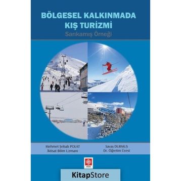 Bölgesel Kalkınmada Kış Turizmi - Sarıkamış Örneği - Mehmet Şebab Polat - Savaş Durmuş