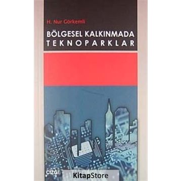 Bölgesel Kalkınmada Teknoparklar - H. Nur Görkemli