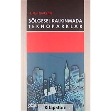 Bölgesel Kalkınmada Teknoparklar - H. Nur Görkemli