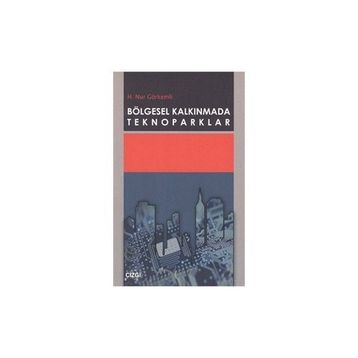 Bölgesel Kalkınmada Teknoparklar - H. Nur Görkemli