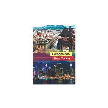 Bologna`dan New York`a - Oya Karafakıoğlu