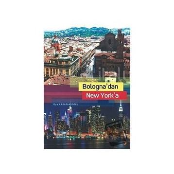 Bologna`dan New York`a - Oya Karafakıoğlu