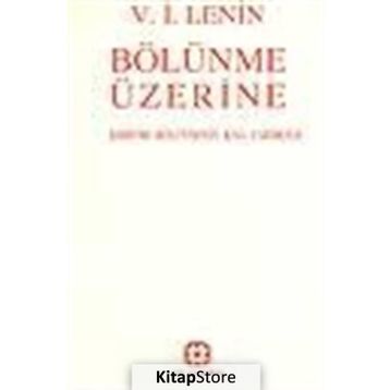 BÖLÜNME ÜZERİNE - VLADIMIR İLYİÇ LENIN
