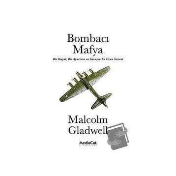 Bombacı Mafya - Malcolm Gladwell