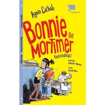 Bonnie ile Mortimer Kantindeyiz - Agnes Cathala