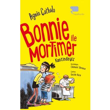 Bonnie ile Mortimer Kantindeyiz - Agnes Cathala