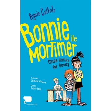 Bonnie ile Mortimer Okula Harika Bir Dönüş - Agnes Cathala