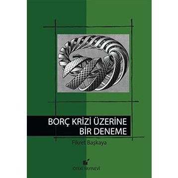 Borç Krizi Üzerine Bir Deneme - Fikret Başkaya