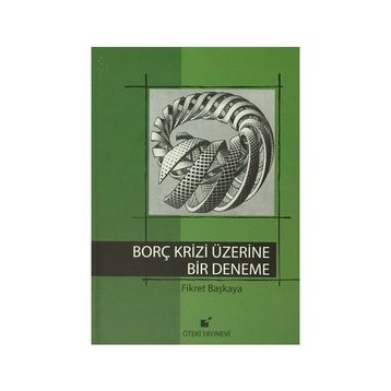 Borç Krizi Üzerine Bir Deneme - Fikret Başkaya