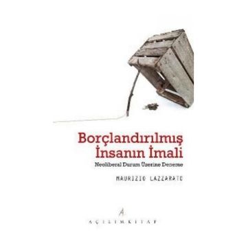 Borçlandırılmış İnsanın İmali - Maurizio Lazzarato