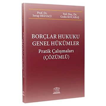 Borçlar Hukuku Genel Hükümler-Çözümlü Pratik Çalışmalar On İki Levha Yayıncılık