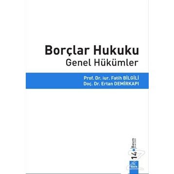 BORÇLAR HUKUKU GENEL HÜKÜMLER - ERTAN DEMİRKAPI;FATIH BILGILI;SÜLEYMAN DEMIR