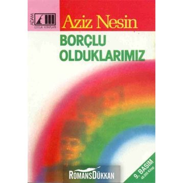 BORÇLU OLDUKLARIMIZ - AZIZ NESIN
