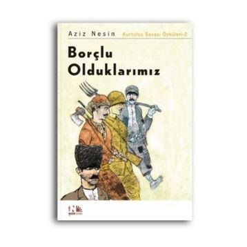BORÇLU OLDUKLARIMIZ - AZIZ NESIN