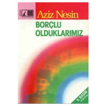 BORÇLU OLDUKLARIMIZ - AZIZ NESIN