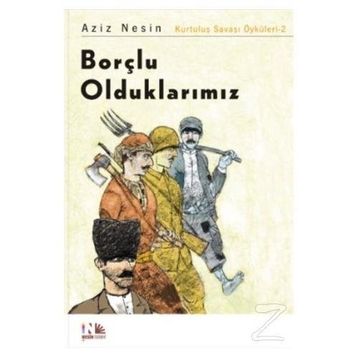 BORÇLU OLDUKLARIMIZ - AZIZ NESIN