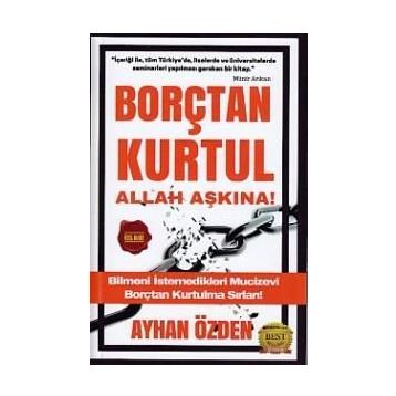 Borçtan Kurtul Allah Aşkına! - Ayhan Özden