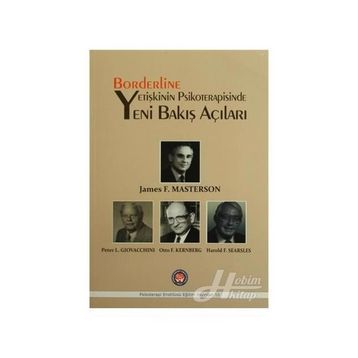 Borderline Yetişkinin Psikoterapisinde Yeni Bakış Açıları - James F. Masterson Peter L. Giovacchini Otto F. Kernberg Harold F. Searsles