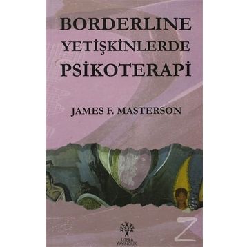 BORDERLINE YETİŞKİNLERDE PSIKOTERAPI - JAMES MASTERSON