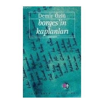 Borges’in Kaplanları - Demir Özlü