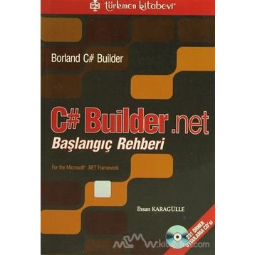 BORLAND C# BUILDER.NET BAŞLANGIÇ REHBERI, 231 ÖRNEK UYGULAMA CD'SI - İHSAN KARAGÜLLE