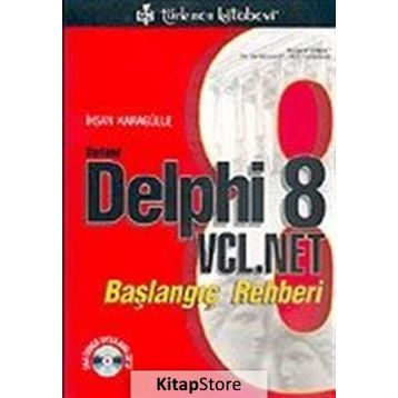 BORLAND DELPHI 8 VCL. NET BAŞLANGIÇ REHBERI - İHSAN KARAGÜLLE