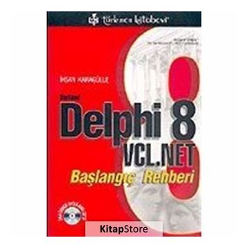 BORLAND DELPHI 8 VCL. NET BAŞLANGIÇ REHBERI - İHSAN KARAGÜLLE