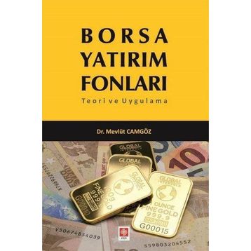 Borsa Yatırım Fonları Teori ve Uygulama - Mevlüt Camgöz