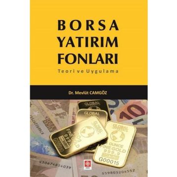 Borsa Yatırım Fonları Teori ve Uygulama - Mevlüt Camgöz