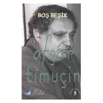 BOŞ BEŞİK -5 - AŞFAR TİMUÇİN