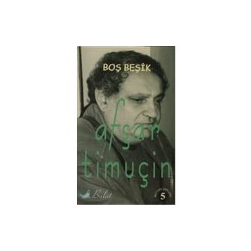 BOŞ BEŞİK -5 - AŞFAR TİMUÇİN