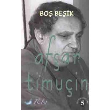 BOŞ BEŞİK -5 - AŞFAR TİMUÇİN