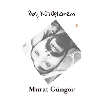 Boş Kütüphanem - Murat Güngör