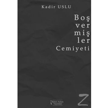 Boş Vermişler Cemiyeti - Kadir Uslu